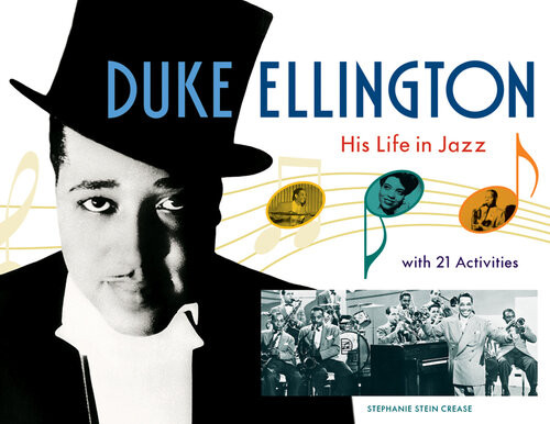 Duke Ellington His Life In Jazz With 21 Activities Stephanie Stein Crease