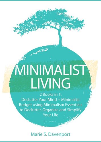 Minimalist Living 2 Books In 1 Declutter Your Mind Minimalist Budget Using Minimalism Essentials To Declutter Organize And Simplify Your Life Marie S Davenport