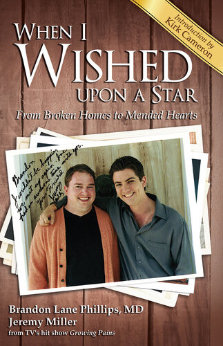 When I Wished Upon A Star From Broken Homes To Mended Hearts Brandon Lane Phillips Jeremy James Miller