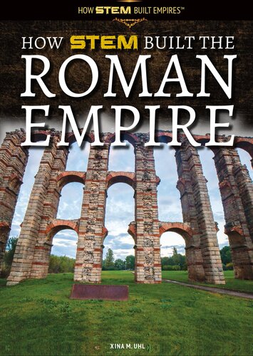 How Stem Built The Roman Empire Xina M Uhl