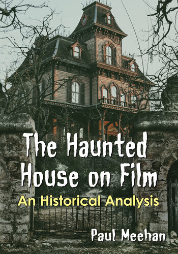The Haunted House On Film Paul Meehan