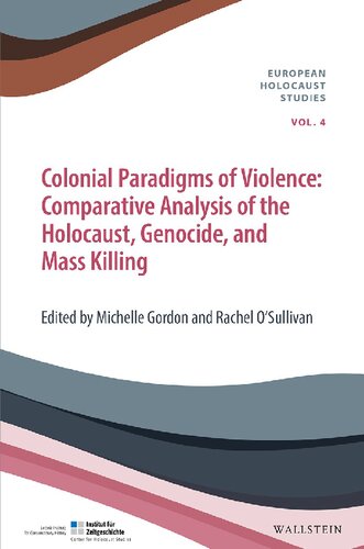 Colonial Paradigms Of Violence Comparative Analysis Of The Holocaust Genocide And Mass Killing 1 Michelle Gordon