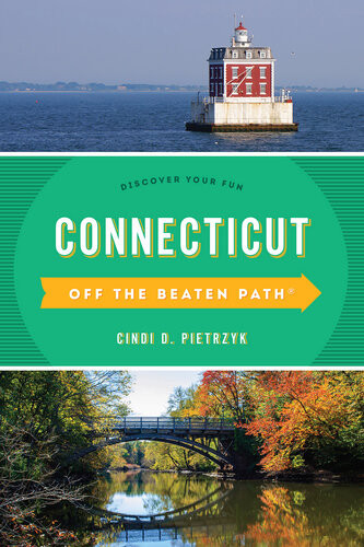 Connecticut Off The Beaten Path Discover Your Fun 10th Edition Cindi D Pietrzyk