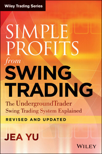 Simple Profits From Swing Trading The Undergroundtrader Swing Trading System Explained 2nd Edition Jea Yu