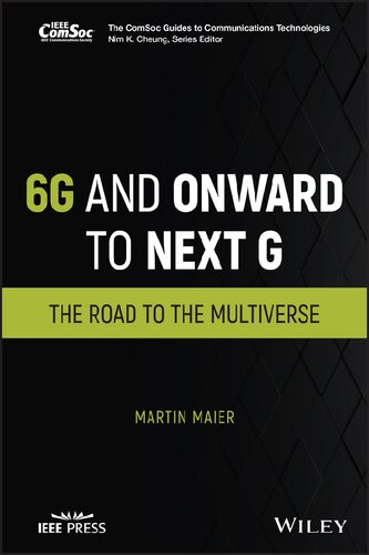 6g And Onward To Next G The Road To The Multiverse Martin Maier