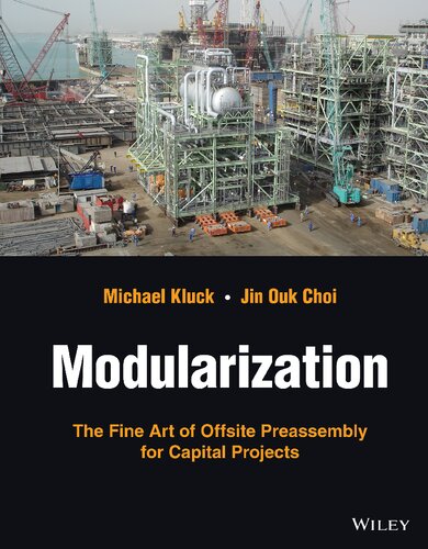 Modularization The Fine Art Of Offsite Preassembly For Capital Projects Michael Kluck