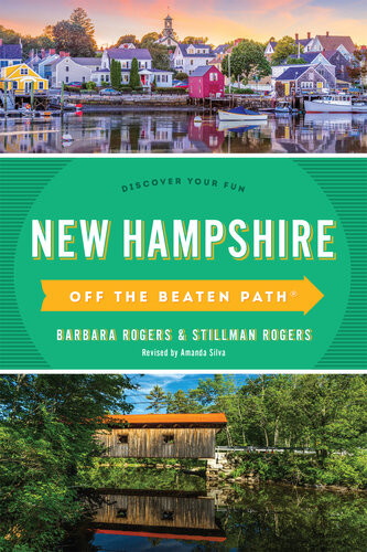 New Hampshire Off The Beaten Path Discover Your Fun 9th Edition Barbara Rogers Stillman Rogers
