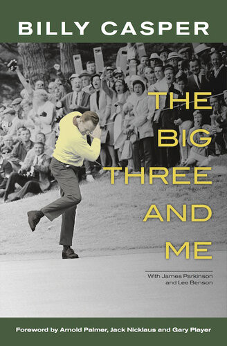 The Big Three And Me Billy Casper