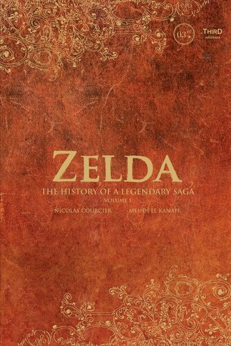 Zelda The History Of A Legendary Saga Nicolas Courcier Mehdi El Kanafi