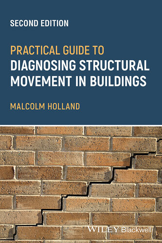 Practical Guide To Diagnosing Structural Movement In Buildings 2nd Edition 2nd Edition Malcolm Holland