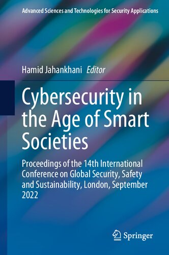 Cybersecurity In The Age Of Smart Societies Proceedings Of The 14th International Conference On Global Security Safety And Sustainability London September 2022 Hamid Jahankhani