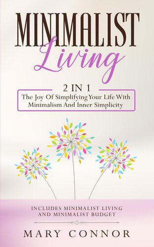 Minimalist Living 2 In 1 The Joy Of Simplifying Your Life With Minimalism And Inner Simplicity Includes Minimalist Living And Minimalist Budget Mary Connor