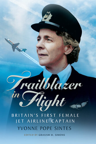 Trailblazer In Flight Britains First Female Jet Airline Captain Yvonne Pope Sintes
