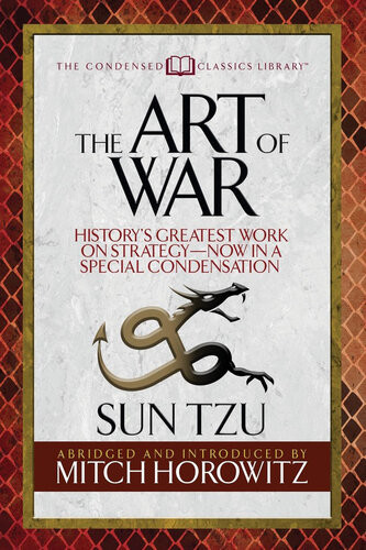 The Art Of War Condensed Classics Historys Greatest Work On Strategynow In A Special Condensation Sun Tzu Mitch Horowitz