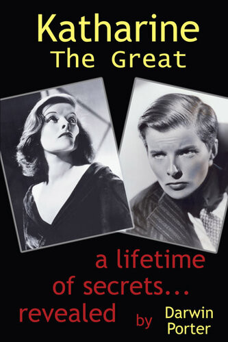 Katharine The Great Hepburn Secrets Of A Life Revealed Darwin Porter