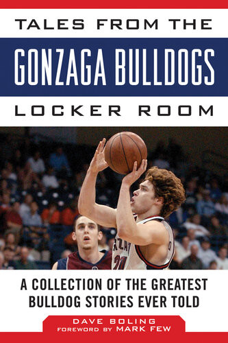 Tales From The Gonzaga Bulldogs Locker Room Dave Boling