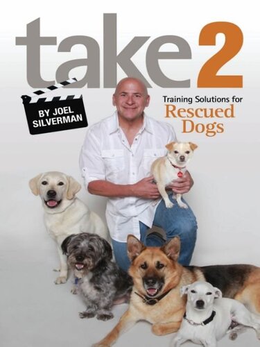 Take 2 Training Solutions For Rescued Dogs Joel Silverman