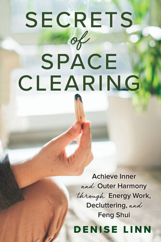 Secrets Of Space Clearing Denise Linn
