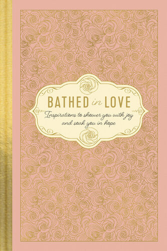 Bathed In Love Inspirations To Shower You With Joy And Soak You In Hope Katherine J Butler