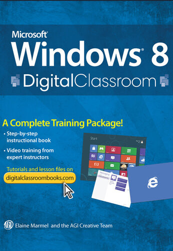 Microsoft Windows 8 Digital Classroom A Complete Training Package Elaine Marmel