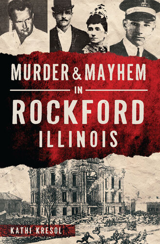 Murder Mayhem In Rockford Illinois Kathi Kresol