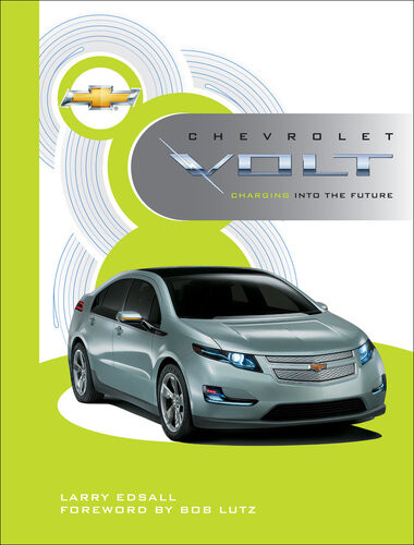 Chevrolet Volt Charging Into The Future Larry Edsall