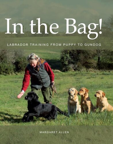 In The Bag Labrador Training From Puppy To Gundog Margaret Allen