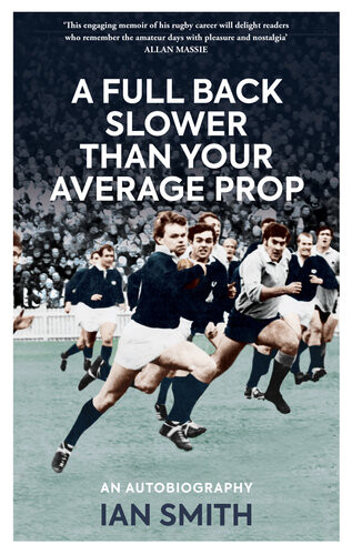 A Full Back Slower Than Your Average Prop Ian Smith