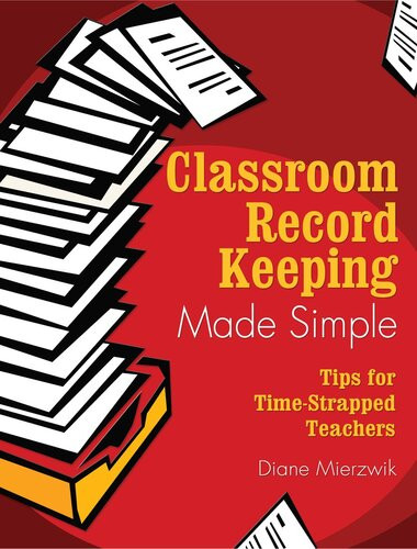 Classroom Record Keeping Made Simple Tips For Timestrapped Teachers Diane Mierzwik