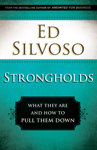 Strongholds What They Are And How To Pull Them Down Ed Silvoso
