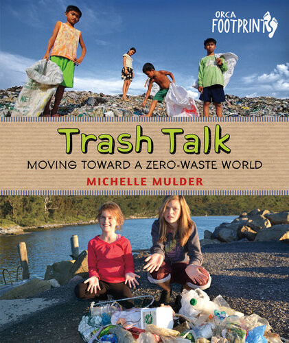 Trash Talk Moving Toward A Zerowaste World Michelle Mulder