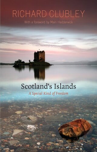 Scotlands Islands A Special Kind Of Freedom Richard Clubley