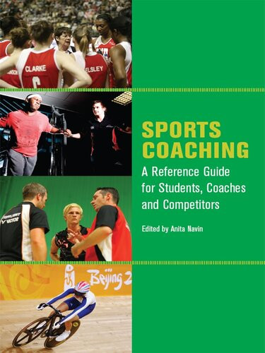 Sports Coaching A Reference Guide For Students Coaches And Competitors Anita Navin