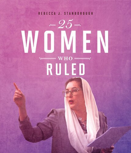 25 Women Who Ruled Rebecca Stanborough