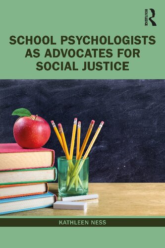 School Psychologists As Advocates For Social Justice 1st Kathleen Ness