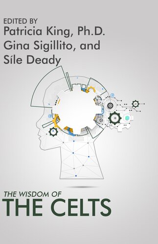 The Wisdom Of The Celts Dr Patrica King Gina Sigillito
