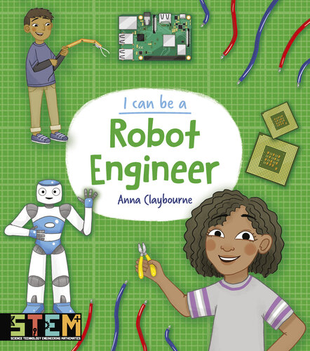 I Can Be A Robot Engineer Anna Claybourne