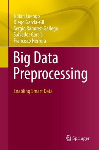 Big Data Preprocessing Julin Luengo Diego Garcagil Sergio Ramrezgallego