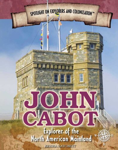 John Cabot Explorer Of The North American Mainland Keisha Hatchett