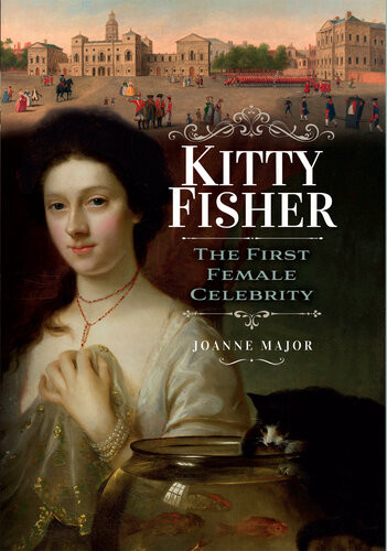 Kitty Fisher The First Female Celebrity Joanne Major