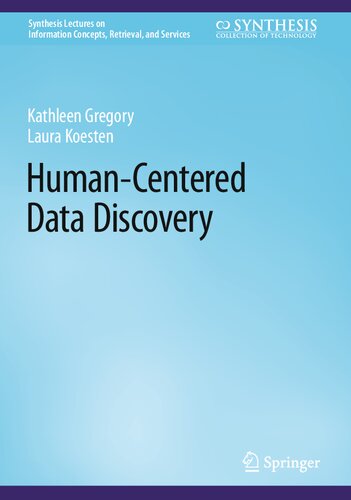 Humancentered Data Discovery Kathleen Gregory Laura Koesten