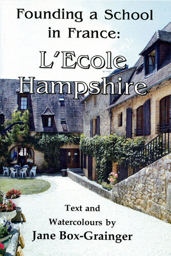 Founding A School In France Lecole Hampshire 1st Edition Jane Boxgrainger