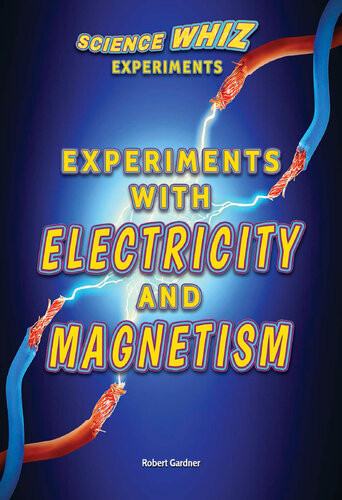 Experiments With Electricity And Magnetism Robert Gardner