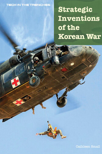 Strategic Inventions Of The Korean War Cathleen Small