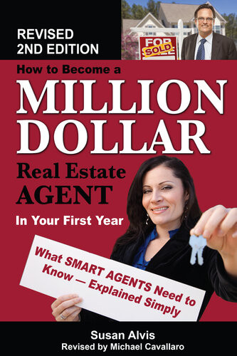 How To Become A Million Dollar Real Estate Agent In Your First Year What Smart Agents Need To Know Explained Simply 4th Edition Susan Alvis