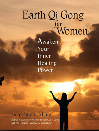 Earth Qi Gong For Women Awaken Your Inner Healing Power Tina Chunna Zhang