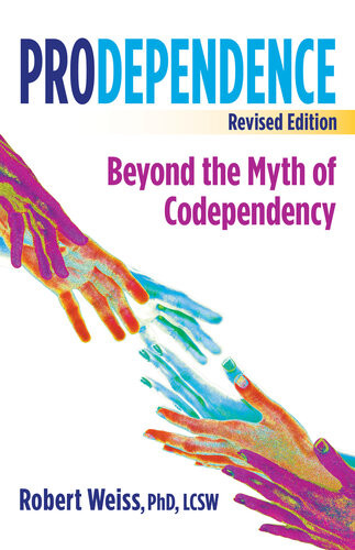 Prodependence Moving Beyond Codependency Revised Edition Robert Weiss