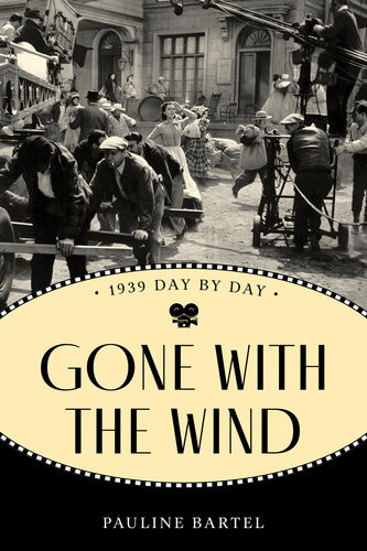 Gone With The Wind 1939 Day By Day Pauline Bartel