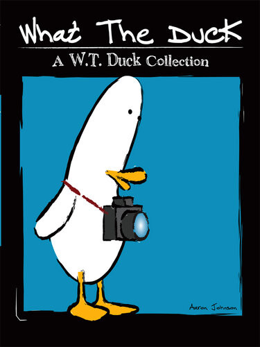 What The Duck A Wt Duck Collection Aaron Johnson