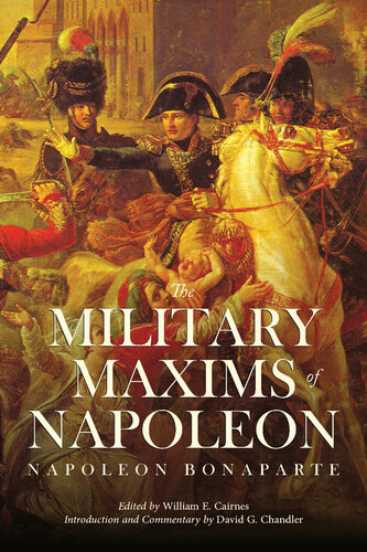 The Military Maxims Of Napoleon Napoleon Bonaparte